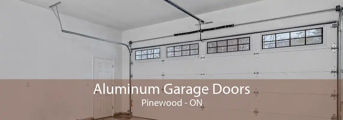 Aluminum Garage Doors Pinewood - ON