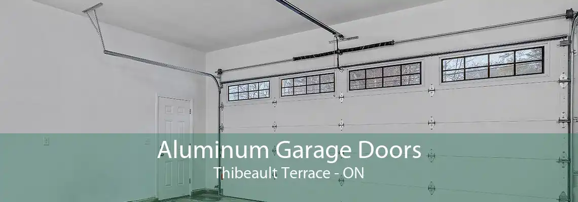Aluminum Garage Doors Thibeault Terrace - ON