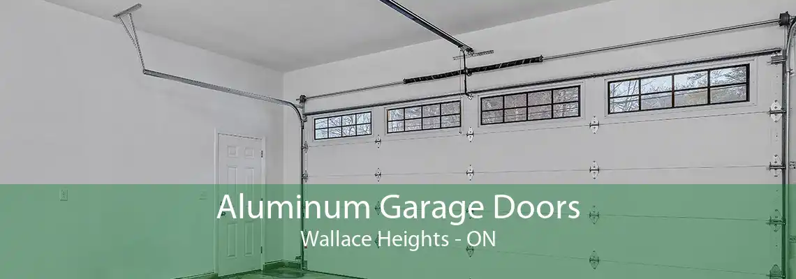 Aluminum Garage Doors Wallace Heights - ON