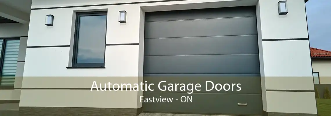 Automatic Garage Doors Eastview - ON