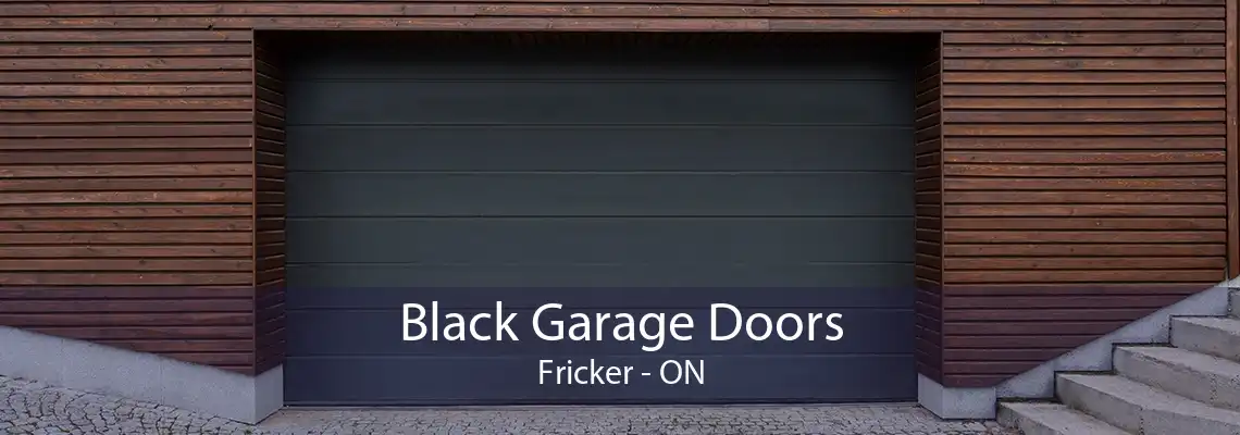 Black Garage Doors Fricker - ON