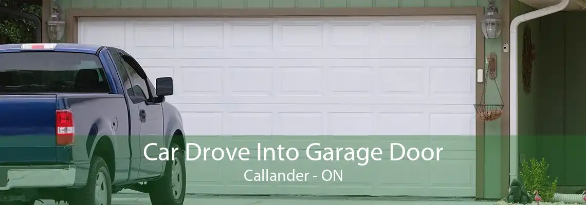 Car Drove Into Garage Door Callander - ON