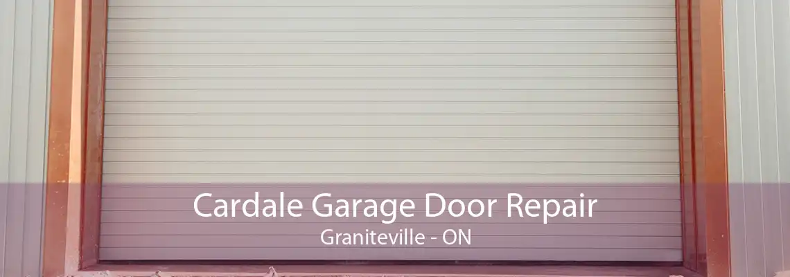 Cardale Garage Door Repair Graniteville - ON