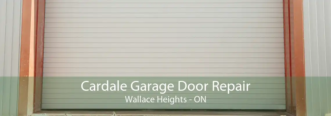 Cardale Garage Door Repair Wallace Heights - ON
