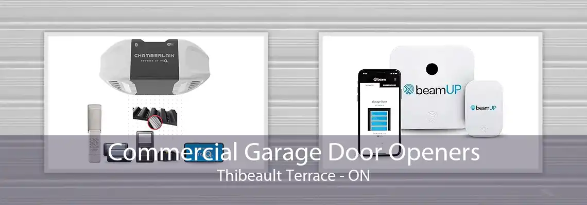 Commercial Garage Door Openers Thibeault Terrace - ON