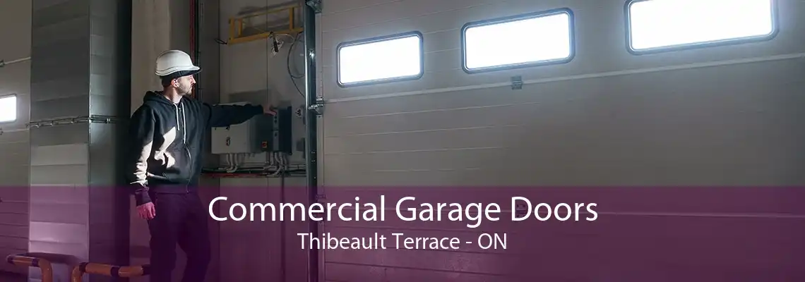 Commercial Garage Doors Thibeault Terrace - ON