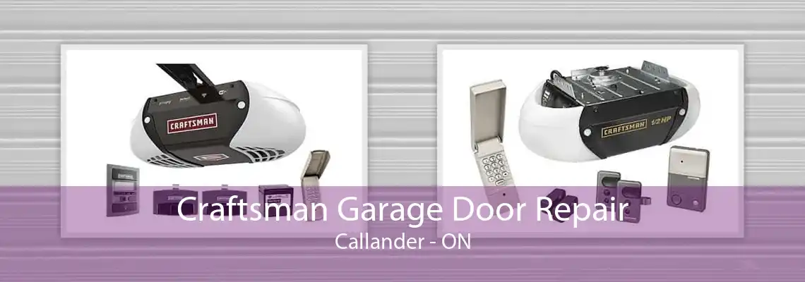 Craftsman Garage Door Repair Callander - ON