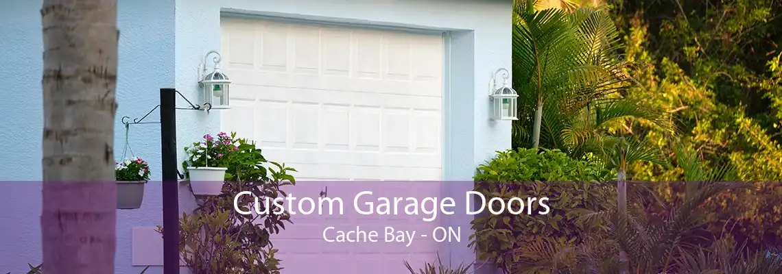 Custom Garage Doors Cache Bay - ON