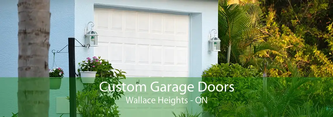Custom Garage Doors Wallace Heights - ON
