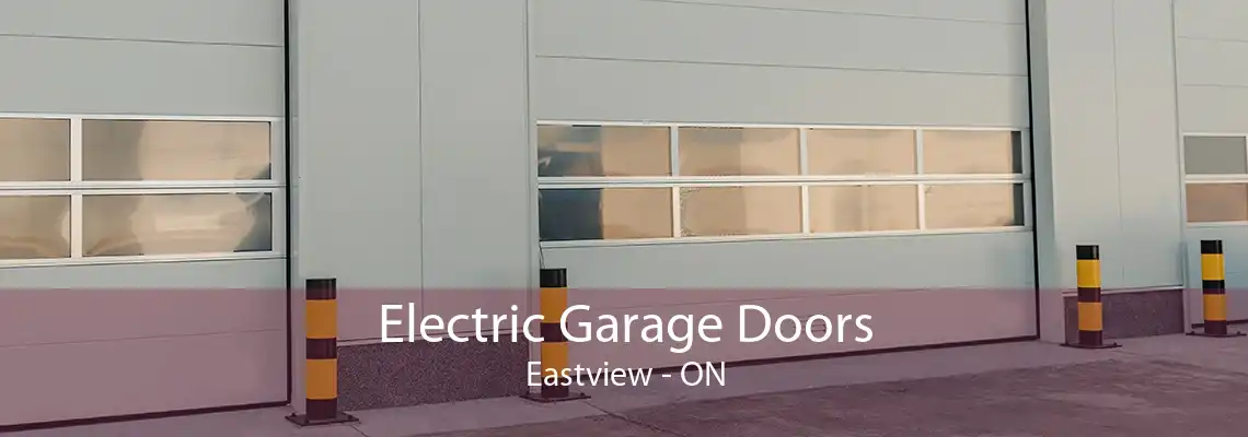 Electric Garage Doors Eastview - ON