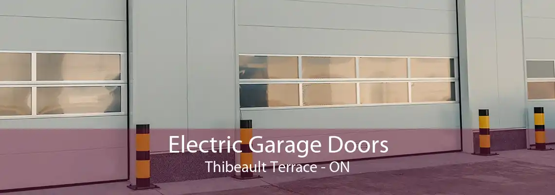 Electric Garage Doors Thibeault Terrace - ON