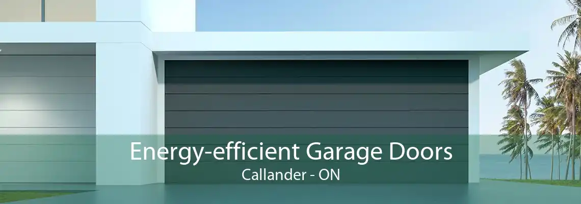 Energy-efficient Garage Doors Callander - ON