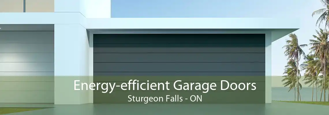 Energy-efficient Garage Doors Sturgeon Falls - ON