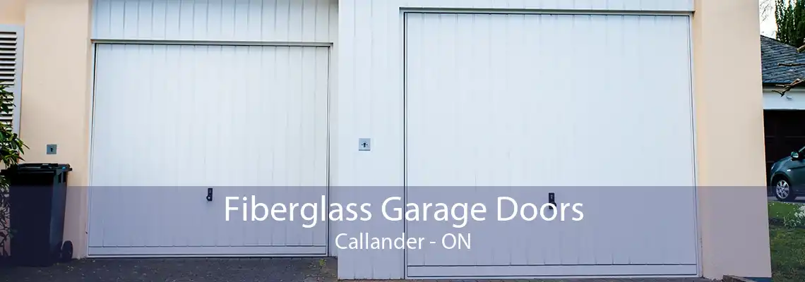 Fiberglass Garage Doors Callander - ON