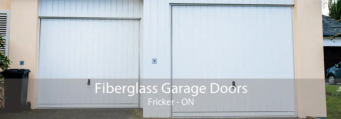 Fiberglass Garage Doors Fricker - ON