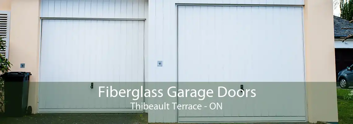 Fiberglass Garage Doors Thibeault Terrace - ON