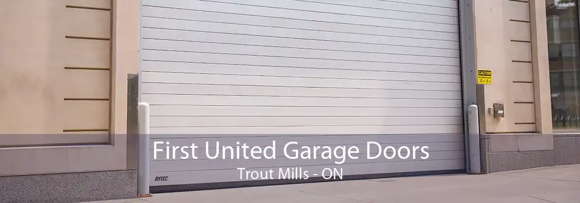 First United Garage Doors Trout Mills - ON