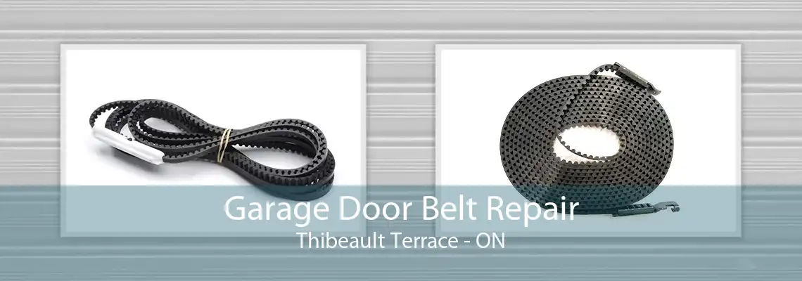 Garage Door Belt Repair Thibeault Terrace - ON