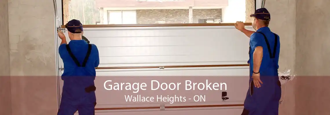 Garage Door Broken Wallace Heights - ON