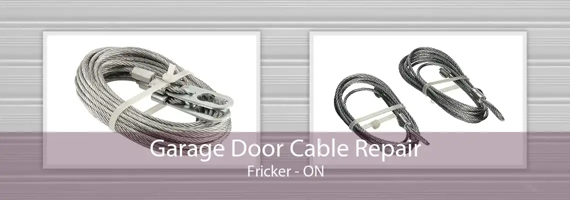 Garage Door Cable Repair Fricker - ON