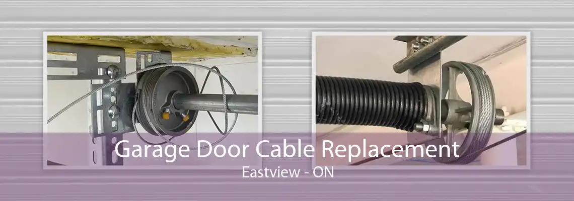 Garage Door Cable Replacement Eastview - ON