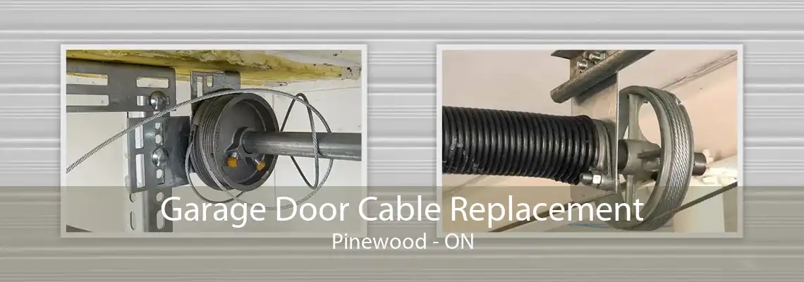Garage Door Cable Replacement Pinewood - ON