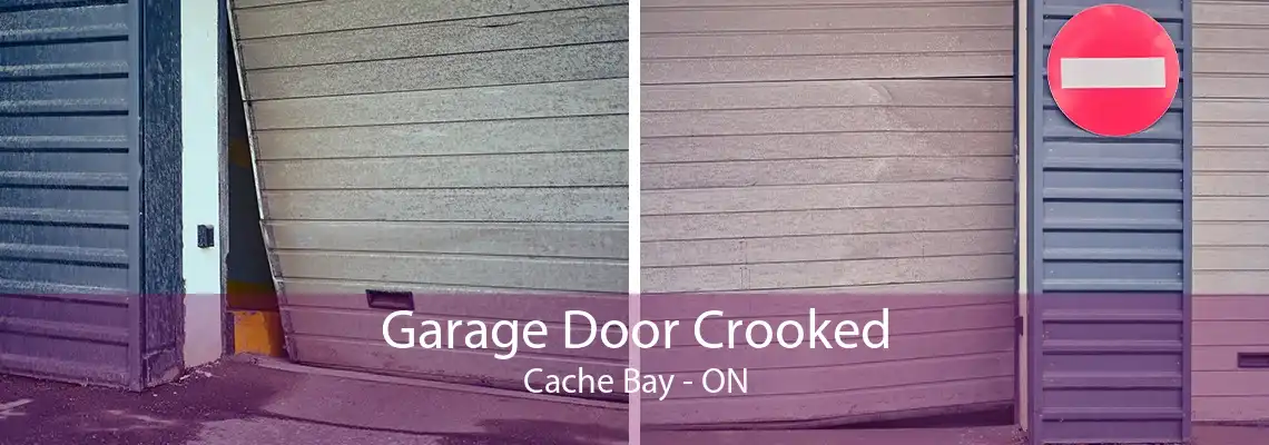 Garage Door Crooked Cache Bay - ON