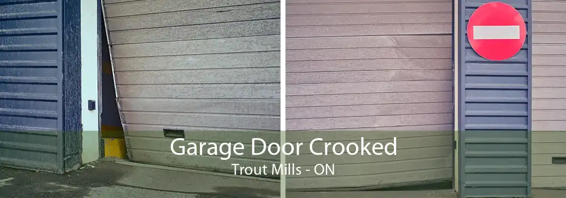 Garage Door Crooked Trout Mills - ON