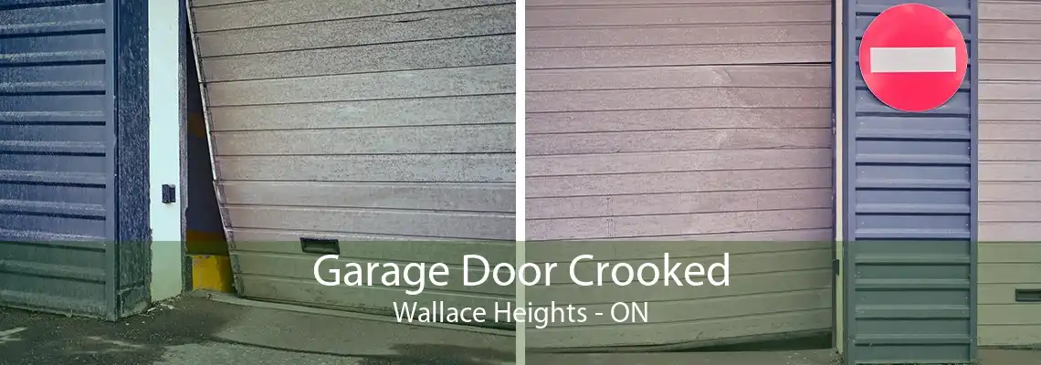 Garage Door Crooked Wallace Heights - ON