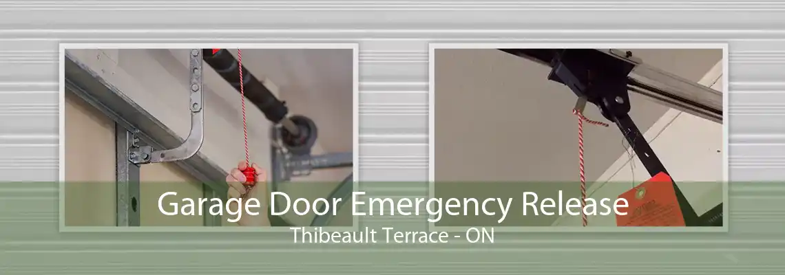 Garage Door Emergency Release Thibeault Terrace - ON
