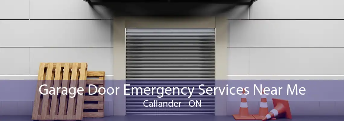 Garage Door Emergency Services Near Me Callander - ON