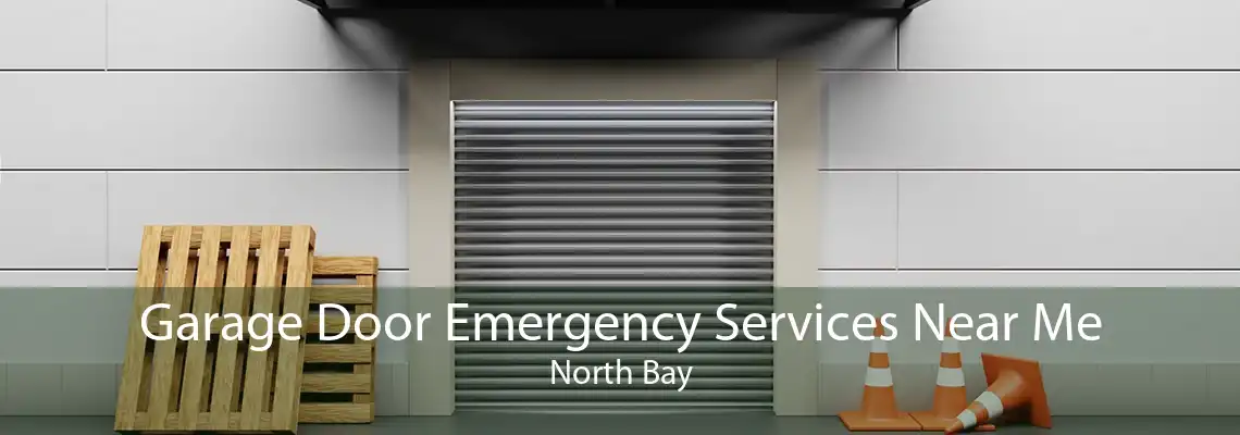 Garage Door Emergency Services Near Me North Bay