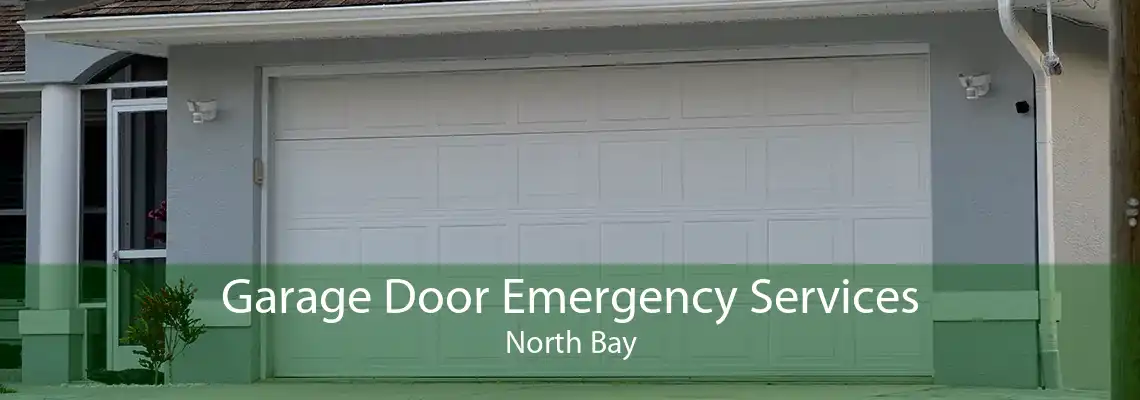 Garage Door Emergency Services North Bay