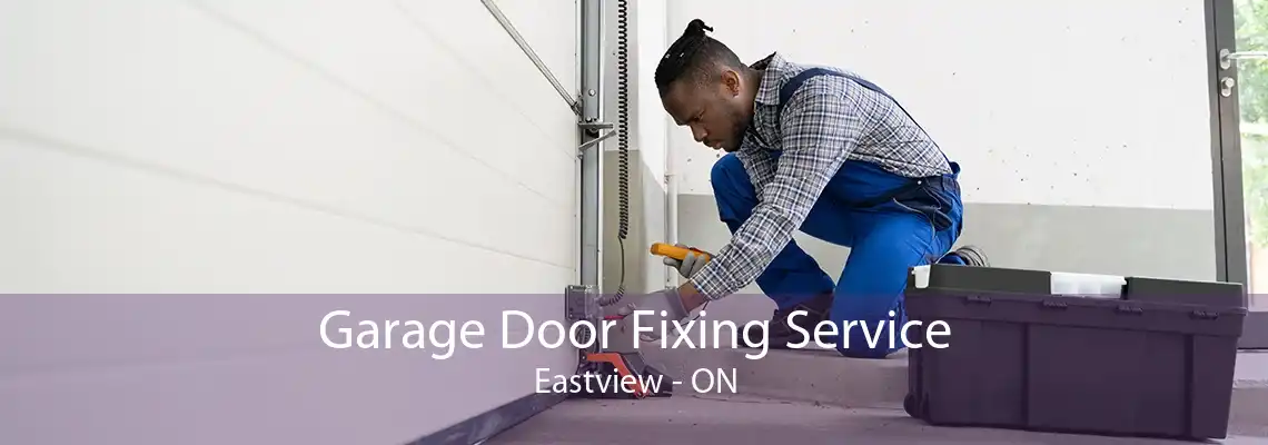 Garage Door Fixing Service Eastview - ON