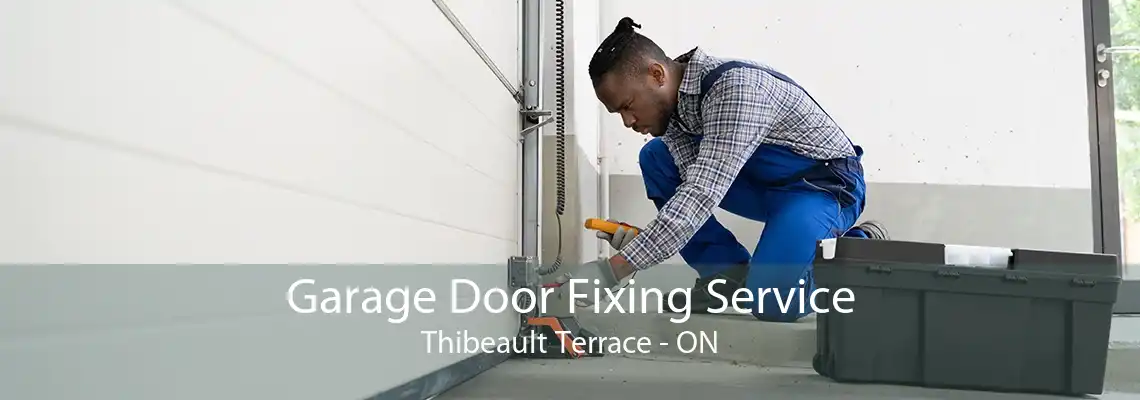 Garage Door Fixing Service Thibeault Terrace - ON