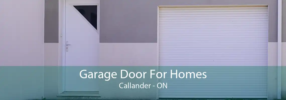Garage Door For Homes Callander - ON
