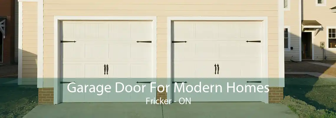 Garage Door For Modern Homes Fricker - ON