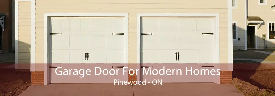 Garage Door For Modern Homes Pinewood - ON
