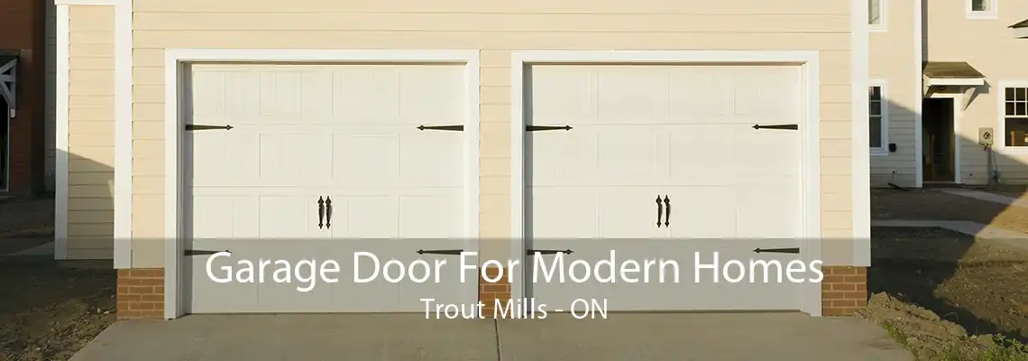Garage Door For Modern Homes Trout Mills - ON