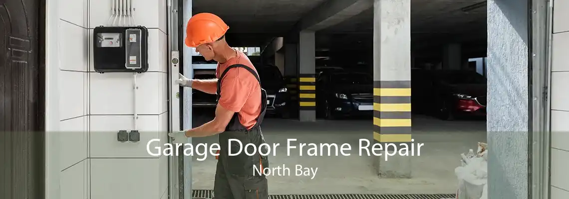 Garage Door Frame Repair North Bay