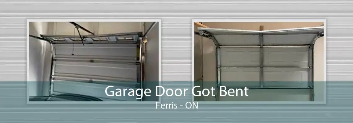 Garage Door Got Bent Ferris - ON
