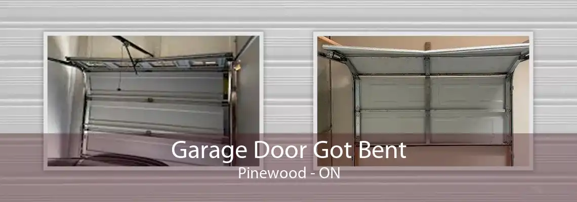 Garage Door Got Bent Pinewood - ON