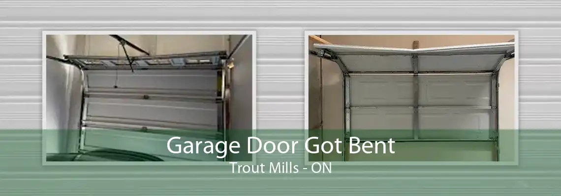 Garage Door Got Bent Trout Mills - ON