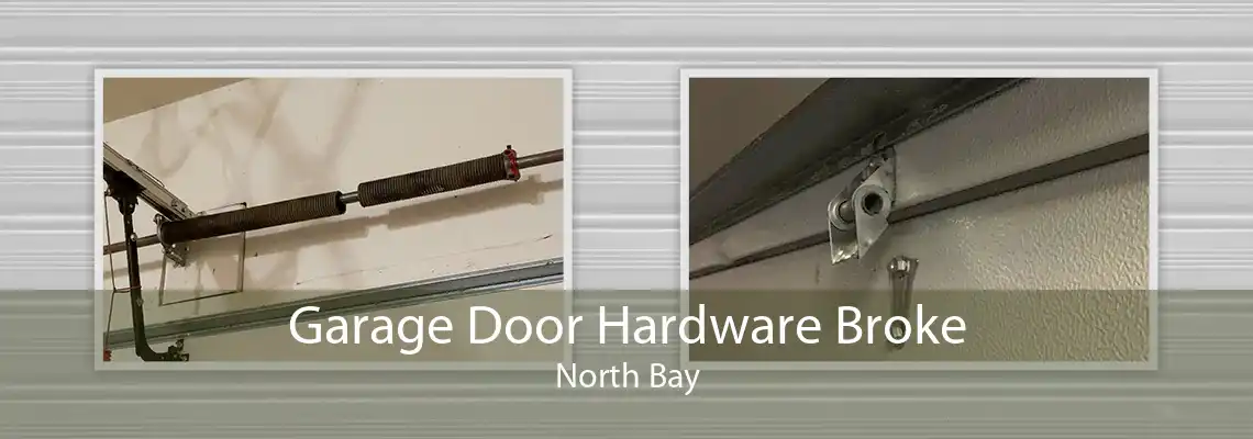 Garage Door Hardware Broke North Bay