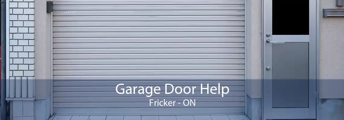 Garage Door Help Fricker - ON