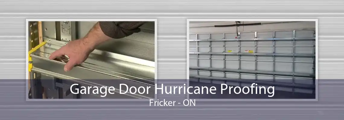 Garage Door Hurricane Proofing Fricker - ON