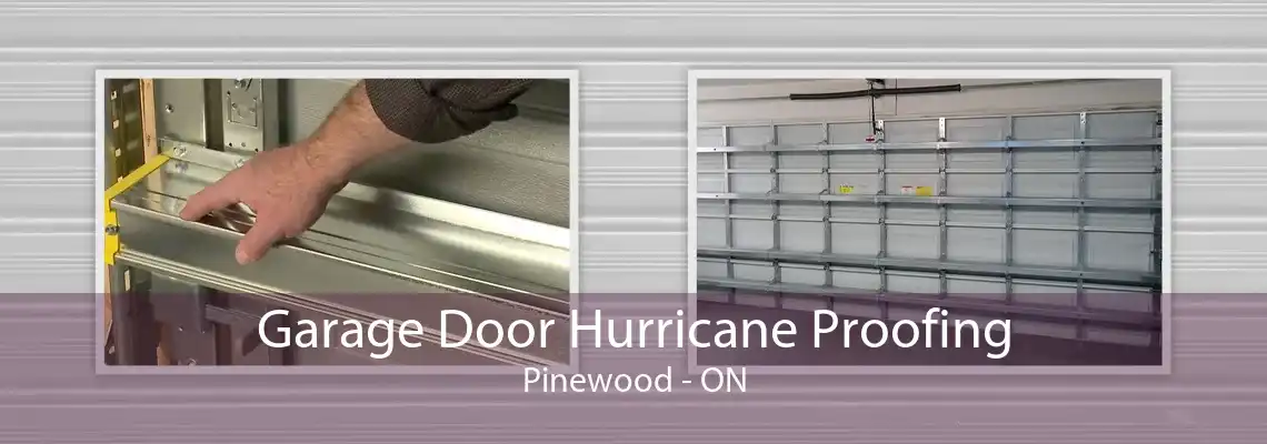 Garage Door Hurricane Proofing Pinewood - ON