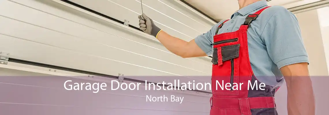 Garage Door Installation Near Me North Bay