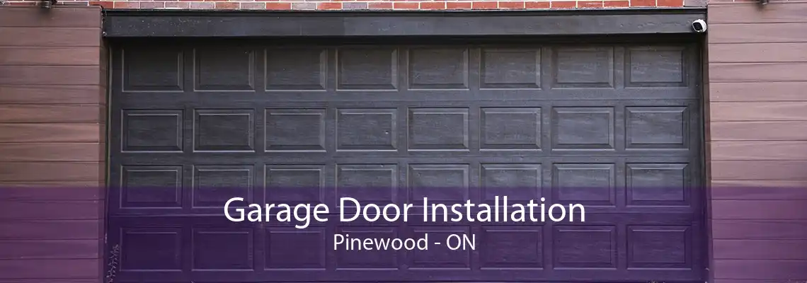 Garage Door Installation Pinewood - ON