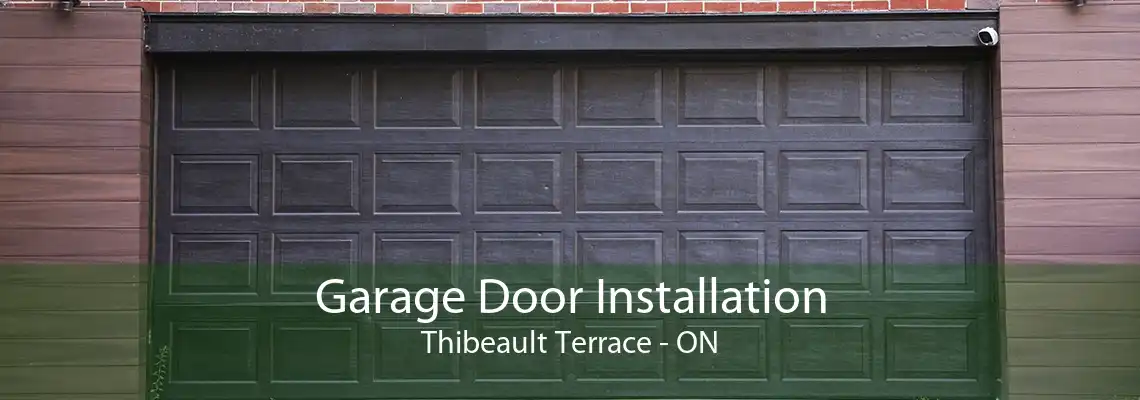 Garage Door Installation Thibeault Terrace - ON